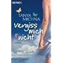 Vergiss mich nicht: Roman
