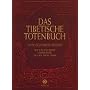 Das Tibetische Totenbuch: Erste vollst�ndige Ausgabe - Mit einleitendem Kommentar des XIV. Dalai Lama