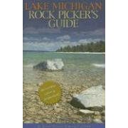 The Lake Michigan Rock Pickers Guide