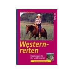 Westernreite: Praxiswissen f�r Ein- und Umsteiger