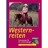 Westernreiten: Praxiswissen f�r Ein- und Umsteigervon "Ute Tietje"