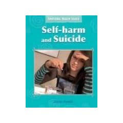 Self-Harm and Suicide (Emotional Health Issues)