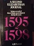A second Elizabethan journal : being a record of those things most talked of during the years 1595-1598