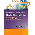Basic Biostatistics for Geneticists and Epidemiologists: A Practical Approach by  Robert C. Elston and William Johnson