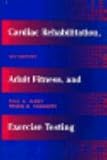 Cardiac rehabilitation, adult fitness, and exercise testing