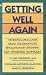 Getting Well Again : The Bestselling Classic About the Simontons' Revolutionary Lifesaving Self- Awa