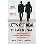Let's Get Real or Let's Not Play: Transforming the Buyer/Seller Relationship