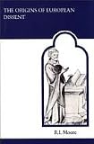 The Origins of European Dissent (MART: The Medieval Academy Reprints for Teaching)