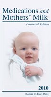 Medications and Mothers Milk: A Manual of Lactational Pharmacology (Medications and Mother's Milk)