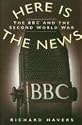 Here Is the News: The BBC and the Second World War