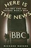 Here Is the News: The BBC and the Second World War