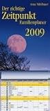 Der richtige Zeitpunkt 2009 Familienplaner: Der Mond als allt&auml;glicher Begleiter - Anna M&uuml;hlbauer