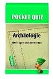 Pocket Quiz Archäologie: 150 Fragen und Antworten