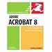 Adobe Acrobat 8 for Windows and Macintosh (Visual QuickStart Guides)