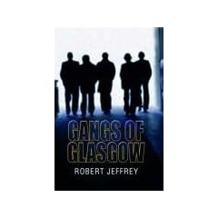 Gangs of Glasgow: True Crime from the Streets