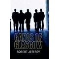 Gangs of Glasgow: True Crime from the Streets