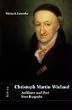 Christoph Martin Wieland: Aufkl�rer und Poet. Eine Biografie