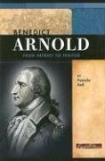 Benedict Arnold: From Patriot to Traitor (Signature Lives: Revolutionary War Era series) (Signature Lives: Revolutionary War Era)