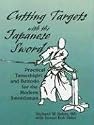 Cutting Targets With the Japanese Sword: Practical Tameshigiri and Battodo