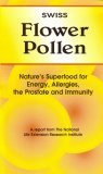 Swiss Flower Pollen: Nature's Superfood for Energy, Allergies, the Prostate and Immunity