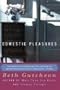 Domestic Pleasures: A Novel