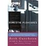 Domestic Pleasures: A Novel