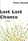 Last Last Chance: A Novel