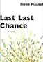 Last Last Chance: A Novel Last Last Chance: A Novel