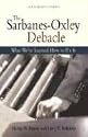 The Sarbanes-Oxley Debacle: What We've Learned; How to Fix It (Aei Liability Studies)