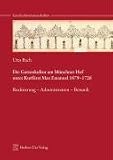 Die Gartenkultur am M�nchner Hof unter Kurf�rst Max Emanuel 1679-1726: Realisierung - Administration - Botanik - Utta Bach