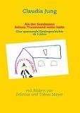 Als der Sandmann keinen Traumsand mehr hatte - Claudia Jung