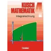 Book cover for request_ebook Kusch Mathematik Band 4 Integralrechnung 6 Auflage