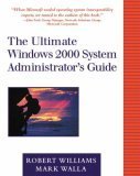 The Ultimate Windows 2000 System Administrator's Guide (Addison-Wesley Microsoft Technology Series)