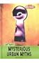 Mysterious Urban Myths (Out There)