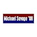 Michael Savage For President '08 Bumper Sticker