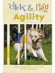 Click & Play Agility (Clicker Training for Successful Dog Agility)