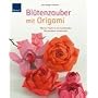 Bl�tenzauber mit Origami: Wie Sie Papier in ein leuchtendes Blumenmeer verwandeln
