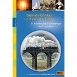 Geniale Denker und clevere T�ftler: 20 bahnbrechende Erfindungen der Menschheitvon "Bernd Flessner"