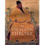 Dragon Throne: China's Emperors from the Qin to the Manchu