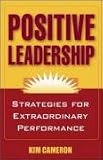 Positive Leadership: Strategies for Extraordinary Performance