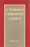 A textbook of Christian ethics