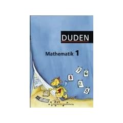 Duden Mathematik - Grundschule - Westliche Bundesl�nder (au�er Bayern): 1. Schuljahr - Sch�lerbuch: Baden-W�rttemberg, Bremen, Hamburg, Hessen ... Rheinland-Pfalz, Schleswig-Holstein