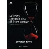 La breve seconda vita di Bree Tannerdi Stephenie Meyer