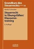 Steuerrecht in Übungsfällen / Klausurentraining