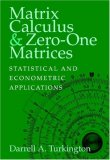 Matrix Calculus & Zero-One Matrices: Statistical and Econometric Applications