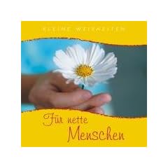 F�r nette Menschen: Kleine Weisheiten