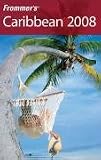 Frommers Caribbean 2008 (Frommers Complete)