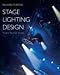 Stage Lighting Design: The Art, the Craft, the Life