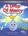A drop of mercy : the water cycle