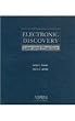 Electronic Discovery: Law and Practice